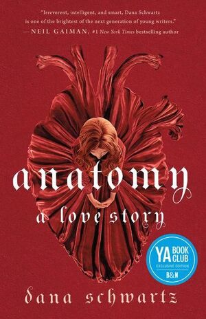 ANATOMY: A LOVE STORY - DANA SCHWARTZ