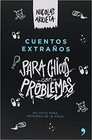 CUENTOS EXTRAÑOS PARA CHICOS CON PROBLEMAS - null