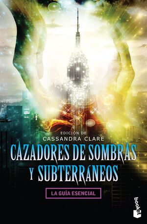 CAZADORES DE SOMBRAS Y SUBTERRANEOS (LA GUIA ESENCIAL)