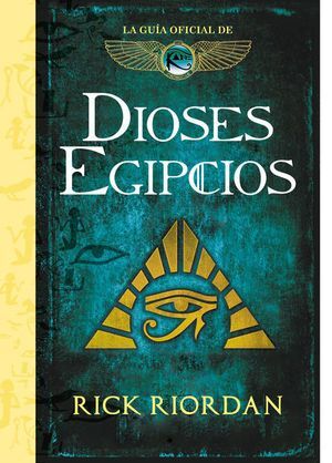 DIOSES EGIPCIOS. LA GUÍA OFICIAL DE LAS CRÓNICAS DE KANE. - RICK, RIORDAN