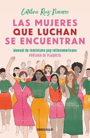 LAS MUJERES QUE LUCHAN, SE ENCUENTRAN - RUIZ NAVARRO, CATALINA