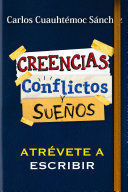 CONFLICTOS, CREENCIAS Y SUEÑOS