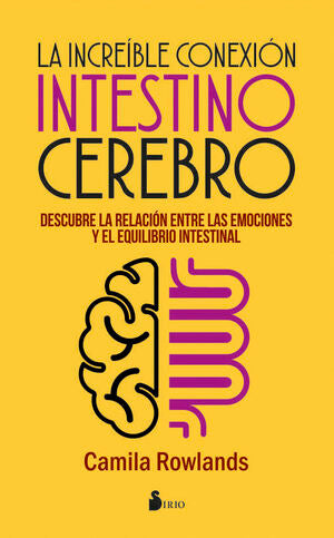 LA INCREÍBLE CONEXIÓN INTESTINO CEREBRO - ROWLANDS (ARGENTINA), CAMILA