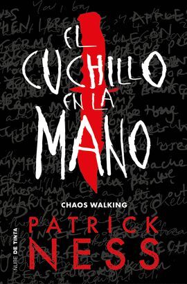 CHAOS WALKING 1 - EL CUCHILLO EN LA MANO - NESS, PATRICK