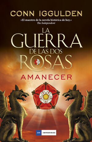 LA GUERRA DE LAS DOS ROSAS. AMANECER - IGGULDEN CONN