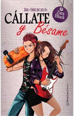 TIENES QUE SER TÚ 2. CÁLLATE Y BÉSAME