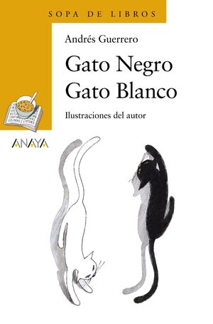 SOPA DE LIBROS AMARILLO: GATO NEGRO GATO BLANCO - GUERRERO, ANDRÉS