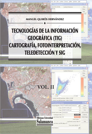 TECNOLOGIAS DE LA INFORMACION GEOGRAFICA (TIG): VOL II - QUIROS HERNANDEZ, MANUEL