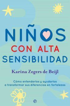 NIÑOS CON ALTA SENSIBILIDAD - KARINA ZEGERS DE BEIJL