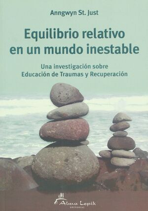 EQUILIBRIO RELATIVO EN MUNDO INESTABLE INVESTG EDUCA TRAUMAS Y RECUPERACION