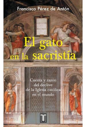 EL GATO EN LA SACRISTIA - FRANCISCO PEREZ DE ANTON