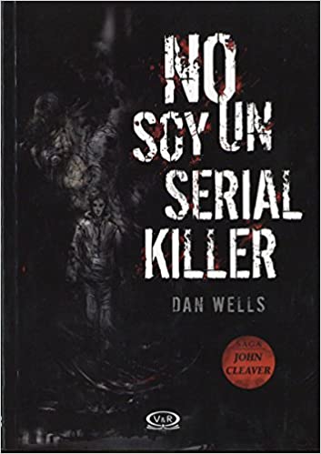 V&R S/I NO SOY UN SERIAL KILLER NARRATIVA. WELLS - 100016