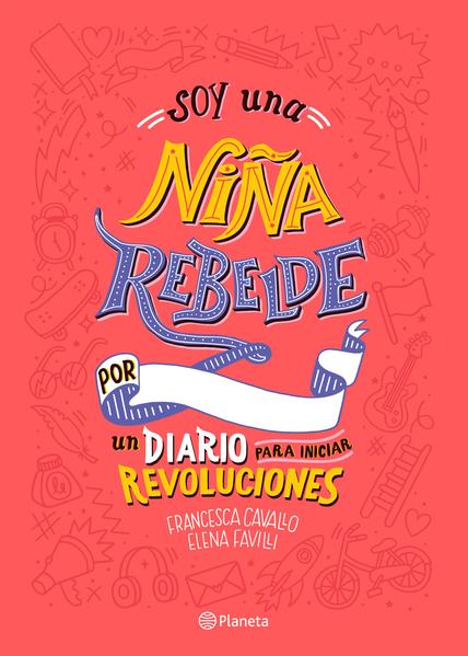 SOY UNA NINA REBELDE UN DIARIO PARA INICIAR REVOLUCIONES - 106154