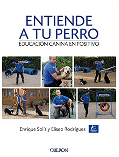 ENTIENDE A TU PERRO EDUCACION CANINA EN POSITIVO  -  - 106441