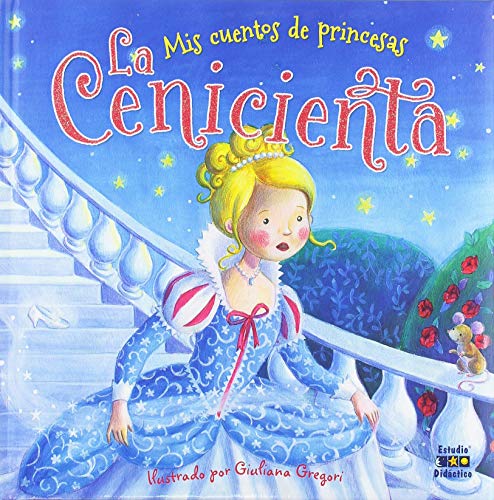 CENICIENTA, (TAPA DURA) LA MIS CUENTOS DE PRINCESAS  -  - 106884