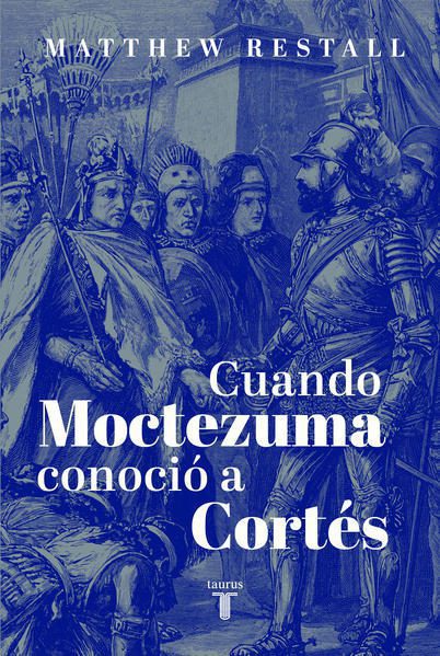 CUANDO MOCTEZUMA CONOCIO A CORTES - 108912