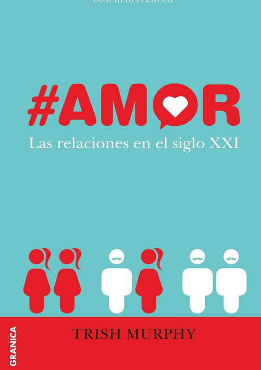 #AMOR: LAS RELACIONES EN EL SIGLO XXI  -  - 109761