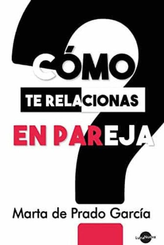 COMO TE RELACIONAS EN PAREJA - 118797