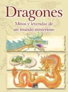 DRAGONES MITOS Y LEYENDAS DE UN MUNDO MISTERIOSO  -  - 118970