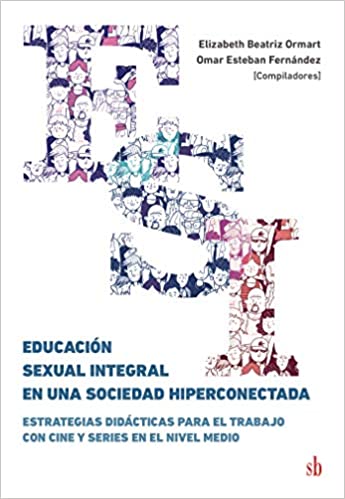 EDUCACION SEXUAL INTEGRAL EN UNA SOCIEDAD HIPERCONECTADA - 120663