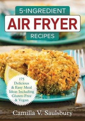 5 INGREDIENT AIR FRYER RECIPES - 121330