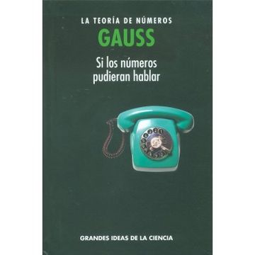 GAUSS LA TEORIA DE LOS NUMEROS - 121816