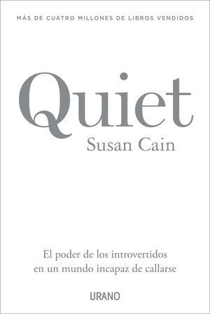 QUIET. EL PODER DE LOS INTROVERTIDOS EN UN MUNDO INCAPAZ DE CALLARSE - 124395