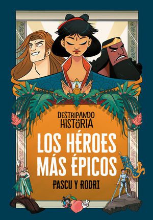 HEROES MAS EPICOS, LOS DESTRIPANDO LA HISTORIA - 124487