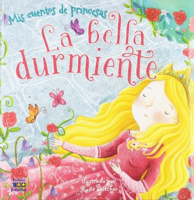 BELLA DURMIENTE, LA MIS CUENTOS DE PRINCESAS (TAPA DURA)  -  - 125447