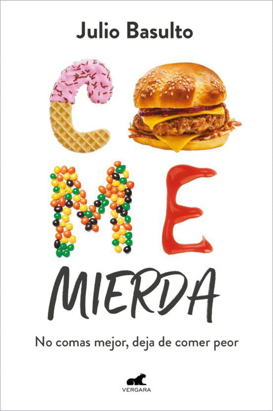 COME MIERDA. NO COMAS MEJOR, DEJA DE COMER PEOR - 129340