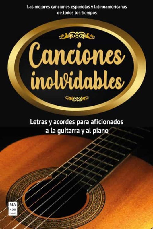 CANCIONES INOLVIDABLES. LETRAS Y ACORDES AFICIONADOS A LA GUITARRA Y AL PIANO - 130296