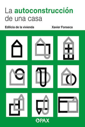 AUTOCONSTRUCCION DE UNA CASA, LA. EDILICIA DE LA VIVIENDA. - 132634