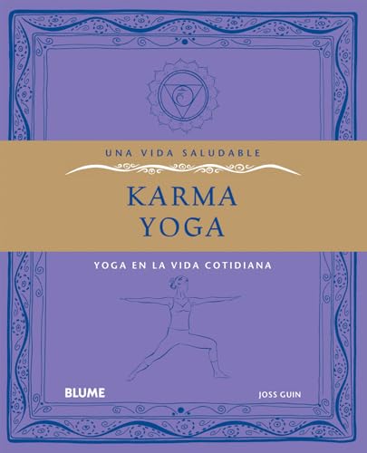 KARMA YOGA: YOGA EN LA VIDA COTIDIANA. (UNA VIDA SALUDABLE)  -  - 138136