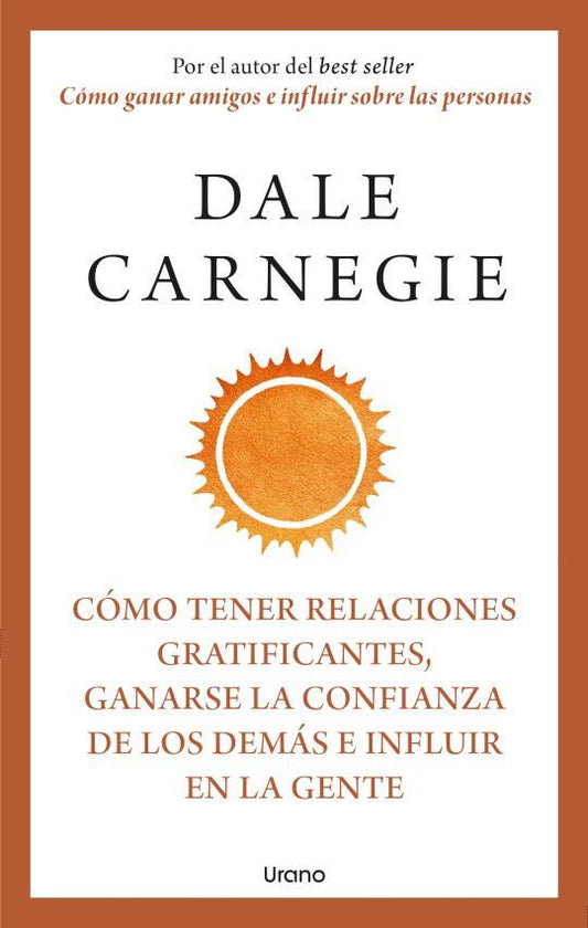 COMO TENER RELACIONES GRATIFICANTES, GANARSE LA CONFINAZA DE LOS DEMAS E INFLUIR EN LA GENTE. - 139387