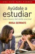 AYUDALE A ESTUDIAR. LAS CLAVES DEL EXITO ESCOLAR. - 141926