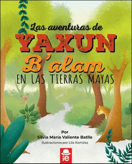 AVENTURAS DE YAXUN B'ALAM EN LAS TIERRAS MAYAS - 146177 -  - .