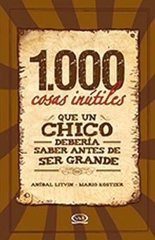 1,000 COSAS INUTILES QUE UN CHICO DEBERIA - 46080