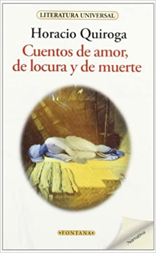 CUENTOS DE AMOR, DE LOCURA Y DE MUERTE  -  - 61161