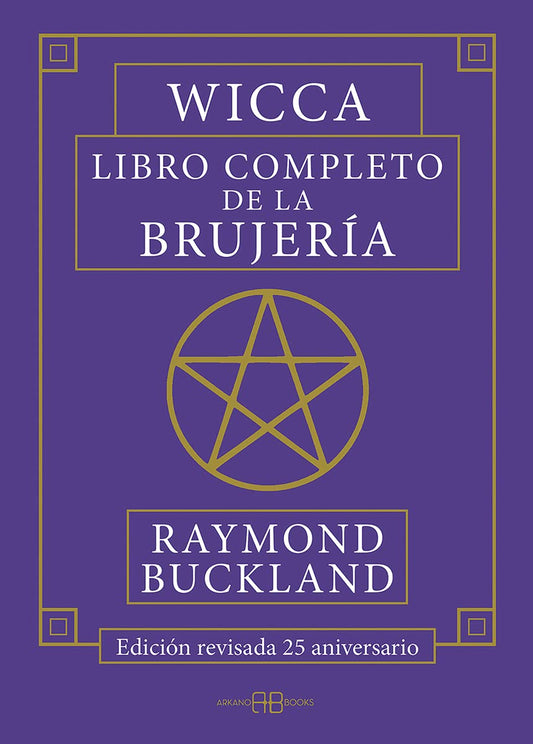 Wicca, Libro completo de la brujería: Edición revisada 25 aniversario BAJO PEDIDO