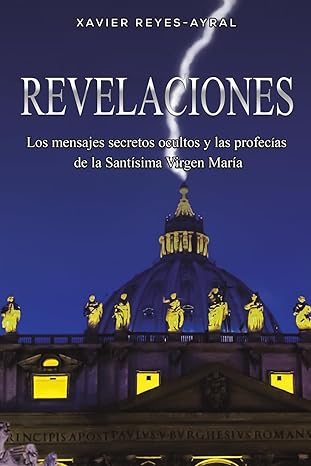 Revelaciones: Los mensajes secretos ocultos y las profecías de la Santísima Virgen María (Bajo pedido)