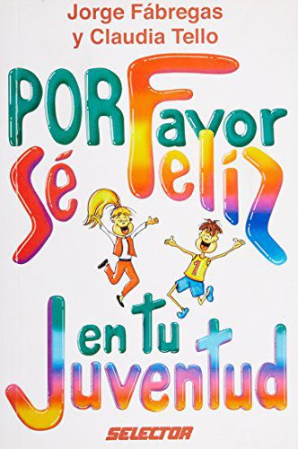 POR FAVOR SE FELIZ EN TU JUVENTUD - 81536