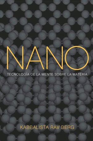 NANO: TECNOLOGIA DE LA MENTE SOBRE LA MATERIA  -  - 87819