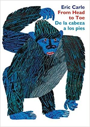 FROM HEAD TO TOE/DE LA CABEZA A LOS PIES BOARD BOOK: BILINGUE - ERIC CARLE - VS12786