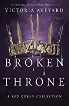 BROKEN THRONE (RED QUEEN COLLECTION) - AVEYARD,VICTORIA - VS14727