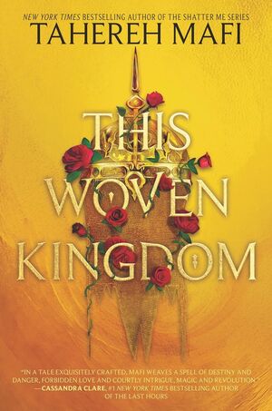 THIS WOVEN KINGDOM 1: THIS WOVEN KINGDOM - TAHEREH MAFI - VP003444