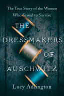 THE DRESSMAKERS OF AUSCHWITZ - LUCY ADLINGTON - VS14790