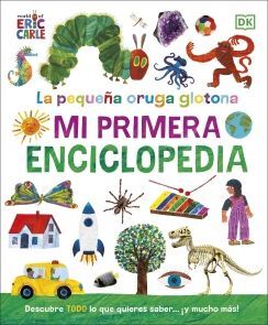 LA PEQUEÑA ORUGA GLOTONA: MI PRIMERA ENCICLOPEDIA - CARLE, ERIC - VS13311