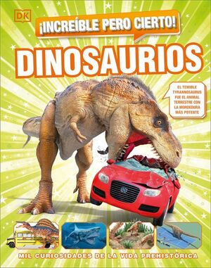 ¡INCREÍBLE PERO CIERTO! DINOSAURIOS - DK - .