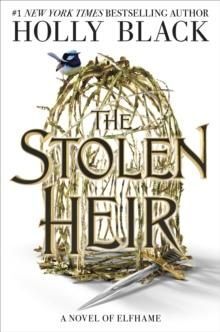 THE STOLEN HEIR : A NOVEL OF ELFHAME - HOLLY BLACK - VP002491