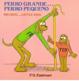 PERRO GRANDE... PERRO PEQUENO - P. D. EASTMAN - VP000223